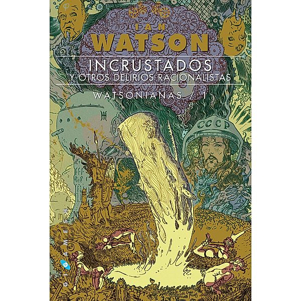 Incrustados y otros delirios racionalistas, Ian Watson