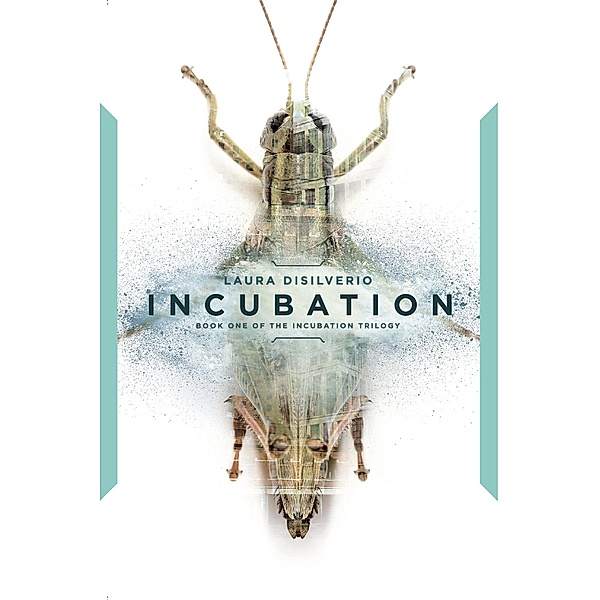 Incubation (The Incubation Trilogy, #1), Laura Disilverio