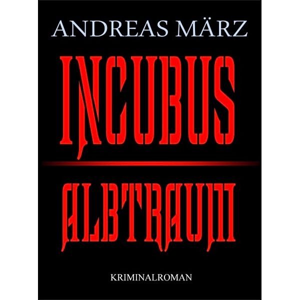 Incubus, Andreas März