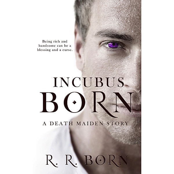 Incubus Born (Death Maiden Chronicles) / Death Maiden Chronicles, R. R. Born