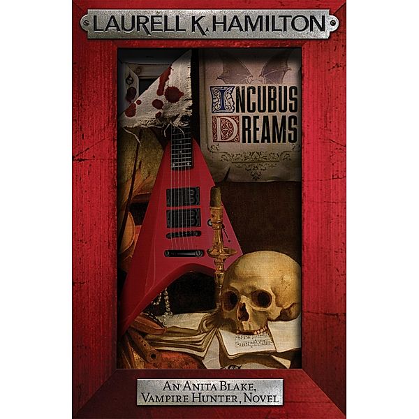 Incubus Dreams / Anita Blake, Vampire Hunter, Novels Bd.12, Laurell K. Hamilton