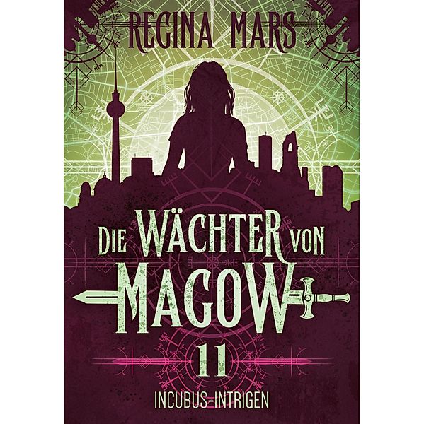 Incubus-Intrigen / Die Wächter von Magow Bd.11, Regina Mars