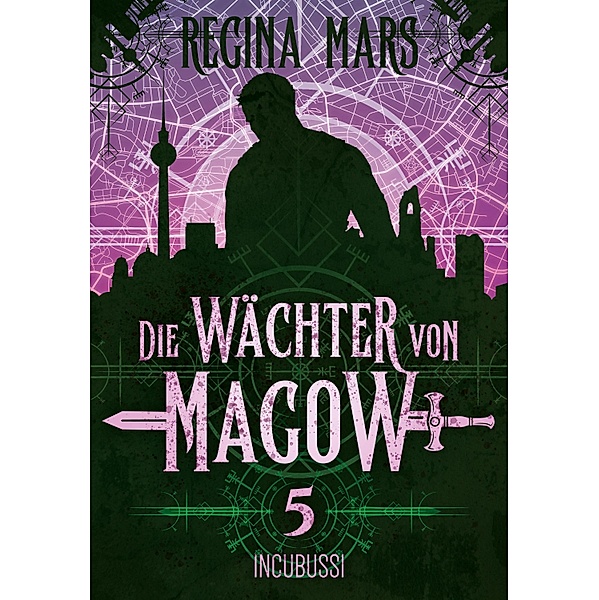 Incubussi / Die Wächter von Magow Bd.5, Regina Mars