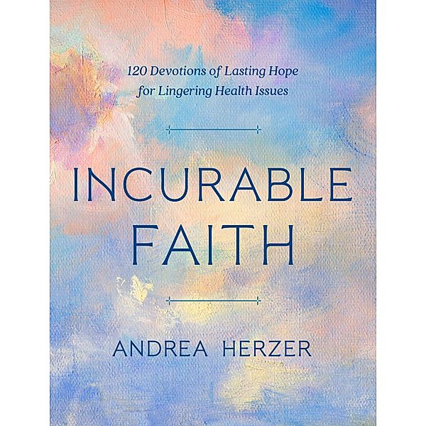 Incurable Faith, Andrea Herzer