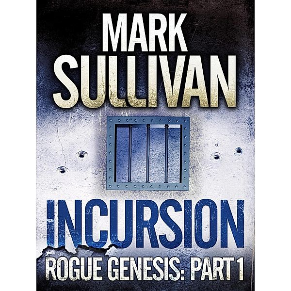 Incursion / Rogue Genesis, Mark Sullivan