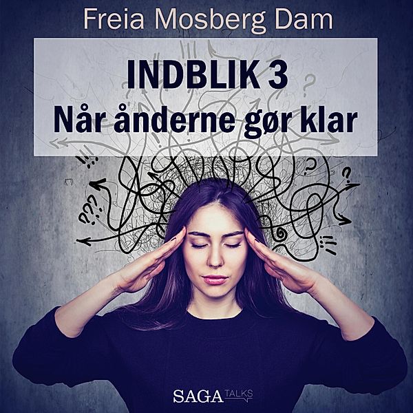 Indblik - 3 - Indblik, 3: Når ånderne gør klar (uforkortet), Freia Mosberg Dam