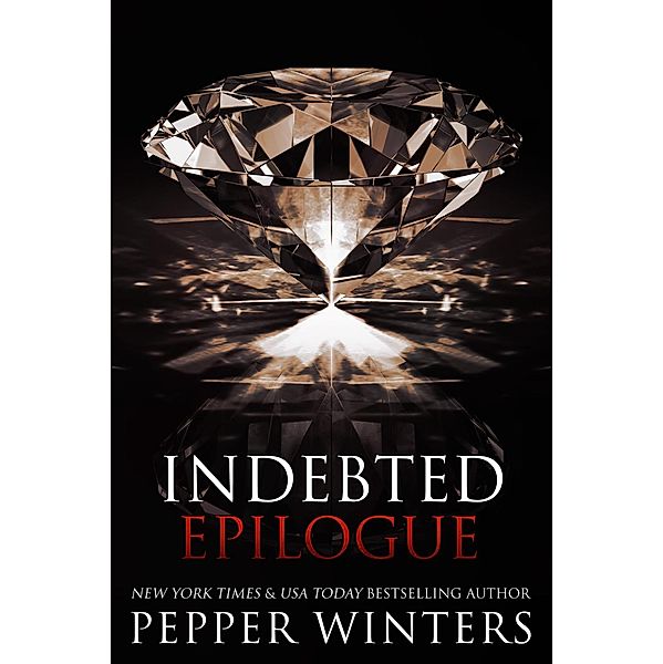 Indebted Epilogue / Indebted, Pepper Winters