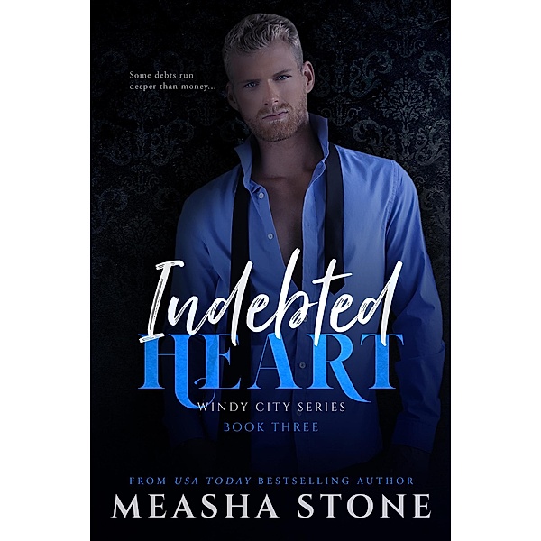 Indebted Heart (Windy City, #3) / Windy City, Measha Stone