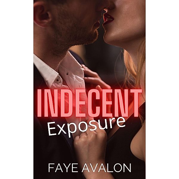 Indecent Exposure, Faye Avalon