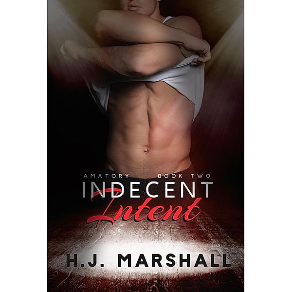 Indecent Intent (Amatory, #2) / Amatory, H. J. Marshall