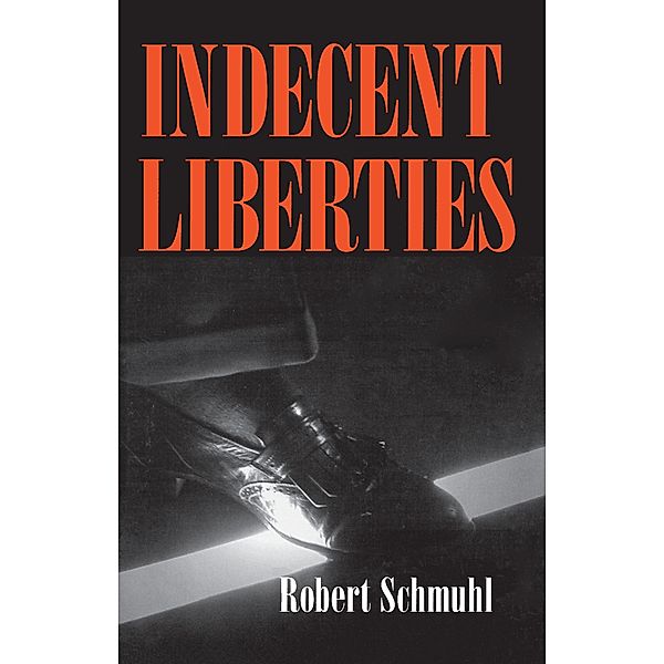 Indecent Liberties, Robert Schmuhl