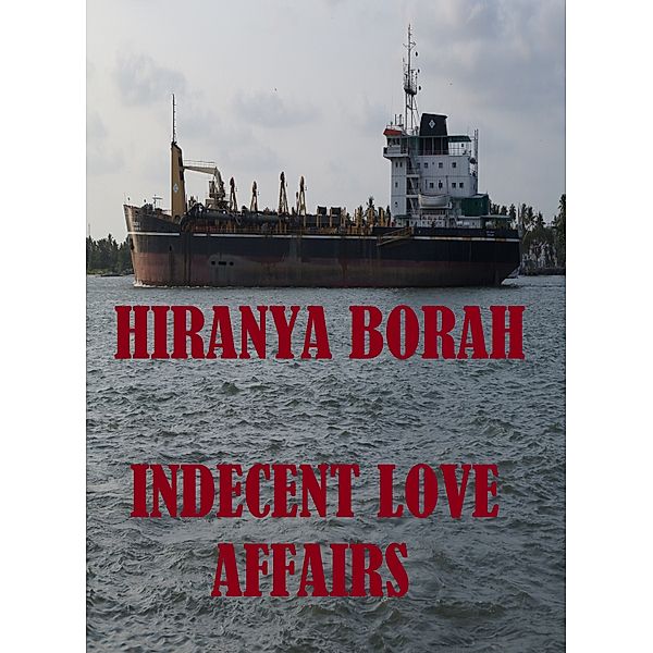 Indecent Love Affairs, Hiranya Borah