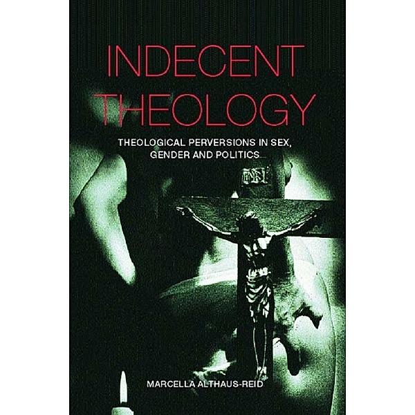 Indecent Theology, Marcella Althaus-Reid