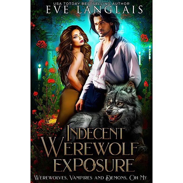 Indecent Werewolf Exposure (Werewolves, Vampires and Demons, Oh My, #1) / Werewolves, Vampires and Demons, Oh My, Eve Langlais
