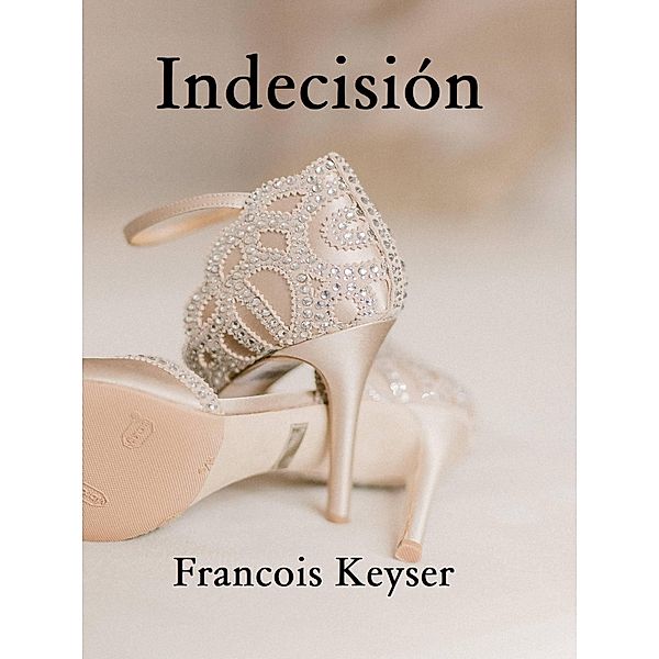 Indecisión, Francois Keyser