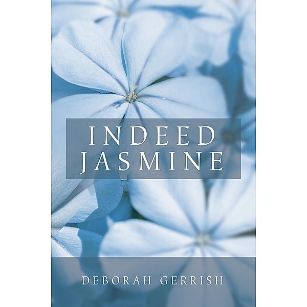 Indeed Jasmine, Deborah Gerrish