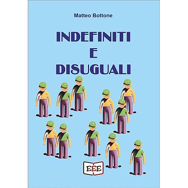 Indefiniti e disuguali / Raccontare Bd.29, Matteo Bottone