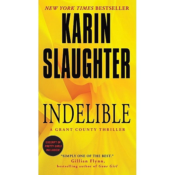 Indelible / Grant County Mysteries Bd.4, Karin Slaughter
