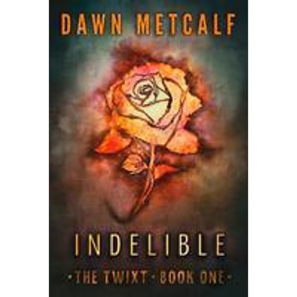 Indelible / The Twixt Bd.1, Dawn Metcalf