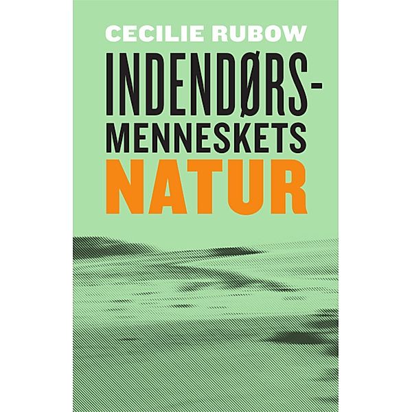 Indendørsmenneskets natur, Cecilie Rubow