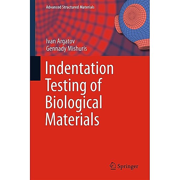 Indentation Testing of Biological Materials / Advanced Structured Materials Bd.91, Ivan Argatov, Gennady Mishuris