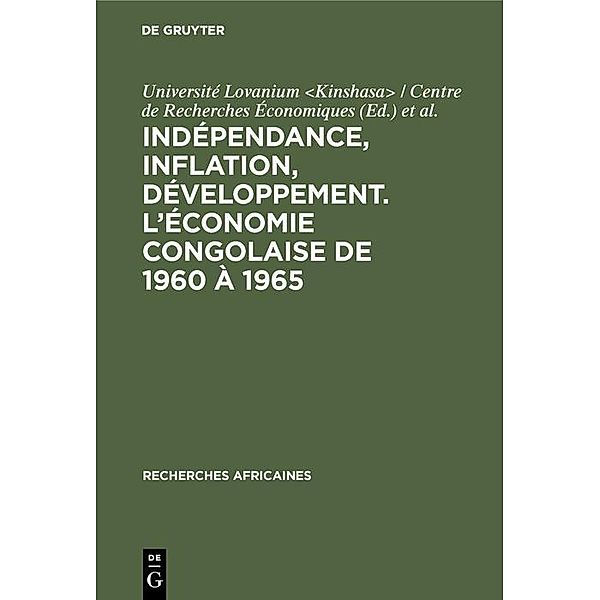 Indépendance, inflation, développement. L'économie congolaise de 1960 à 1965 / Recherches africaines Bd.5