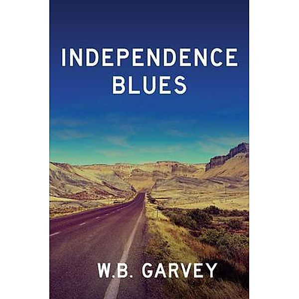 Independence Blues, W. B. Garvey