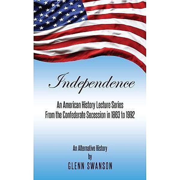 Independence / Book Vine Press, Glenn Swanson