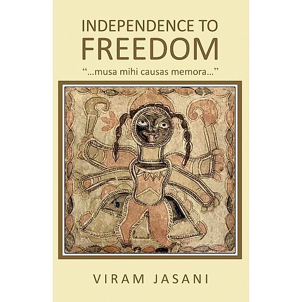 Independence to Freedom, Viram Jasani