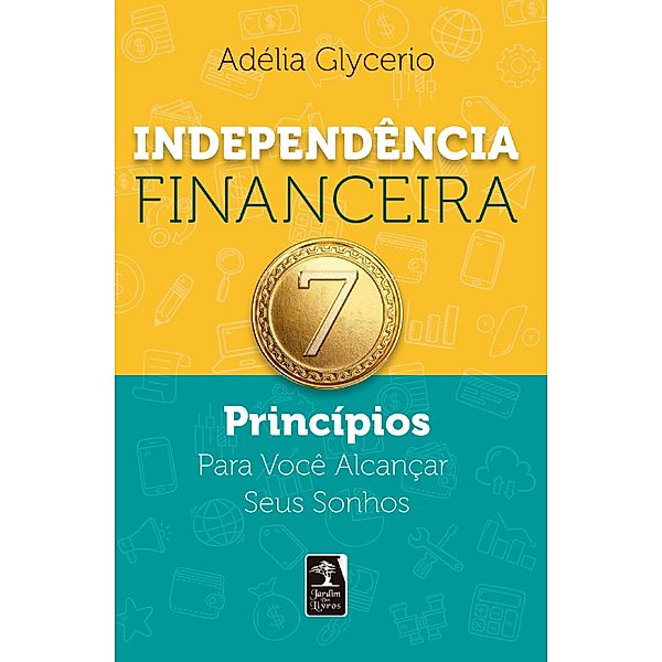 Independência Financeira -, Adélia Glycerio