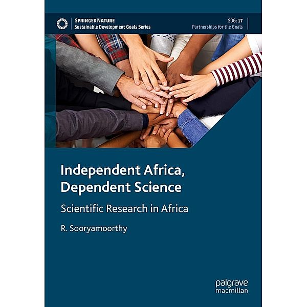 Independent Africa, Dependent Science / Sustainable Development Goals Series, R. Sooryamoorthy