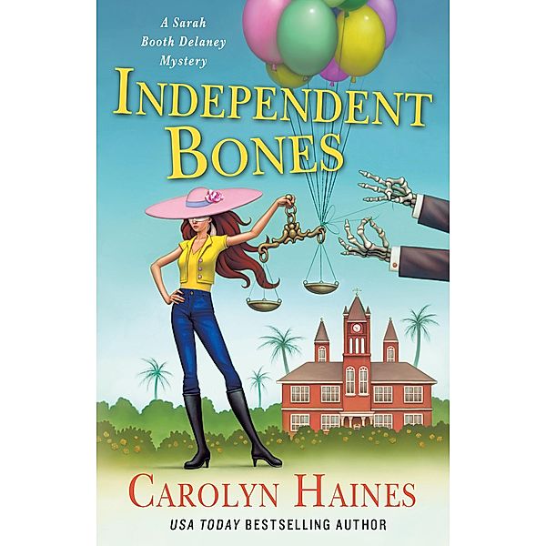 Independent Bones / A Sarah Booth Delaney Mystery Bd.23, Carolyn Haines