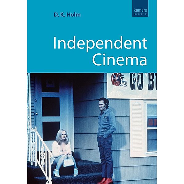 Independent Cinema, D K Holm