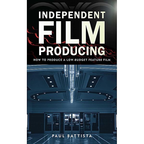 Independent Film Producing, Paul Battista