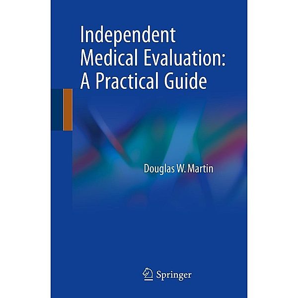 Independent Medical Evaluation, Douglas W. Martin