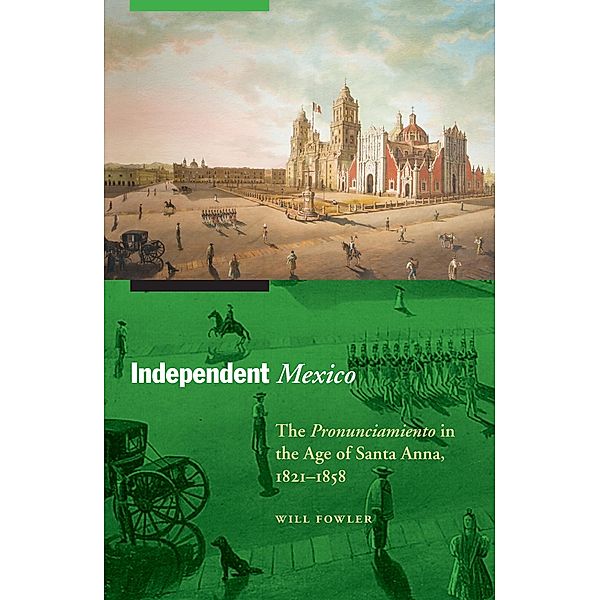 Independent Mexico / The Mexican Experience, Will Fowler