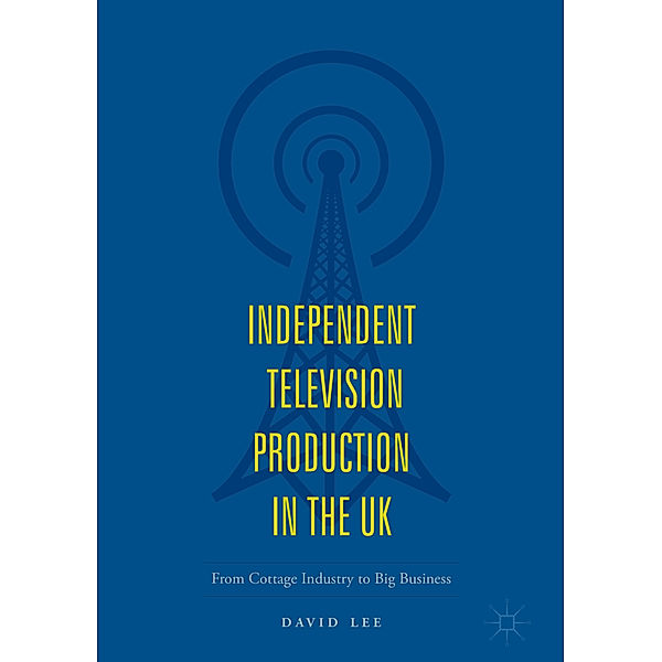 Independent Television Production in the UK, David Lee