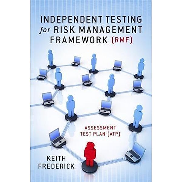Independent Testing for Risk Management Framework (RMF), Keith Frederick