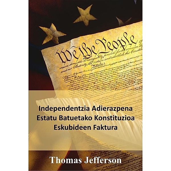 Independentzia, Konstituzio eta Eskubideen Aitorpena, Thomas Jefferson