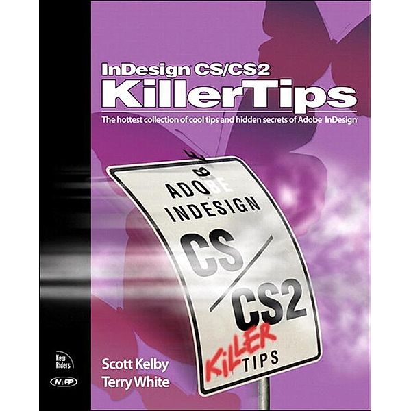 InDesign CS / CS2 Killer Tips, Scott Kelby, Terry White