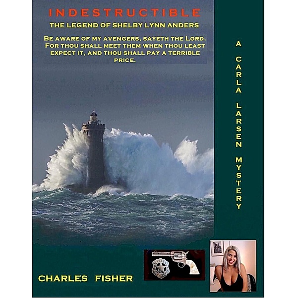 Indestructible (Carole Larsen Mysteries) / Carole Larsen Mysteries, Charles Fisher