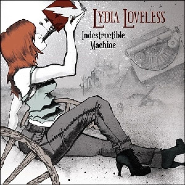 Indestructible Machine, Lydia Loveless