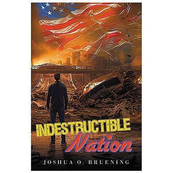 Indestructible Nation, Joshua O Bruening
