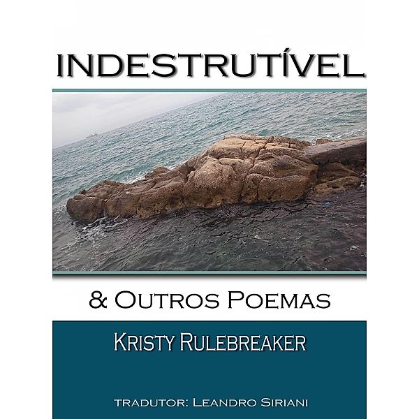 Indestrutivel & Outros Poemas / Babelcube Inc., Kristy Rulebreaker