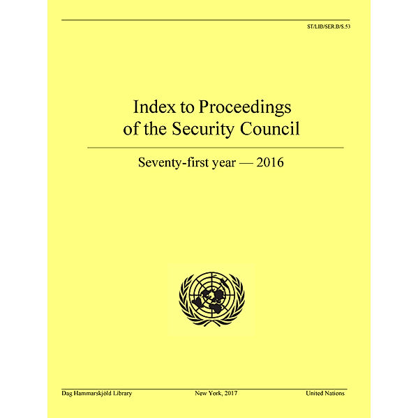 Index to Proceedings of the Security Council: Index to Proceedings of the Security Council: Seventy-first Year, 2016