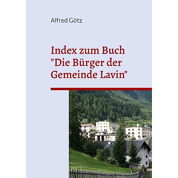 Index zum Buch Die Bürger der Gemeinde Lavin, Alfred Götz
