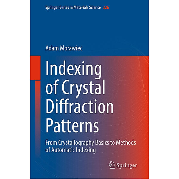 Indexing of Crystal Diffraction Patterns, Adam Morawiec