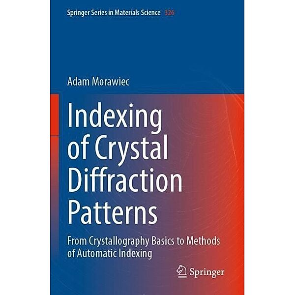 Indexing of Crystal Diffraction Patterns, Adam Morawiec