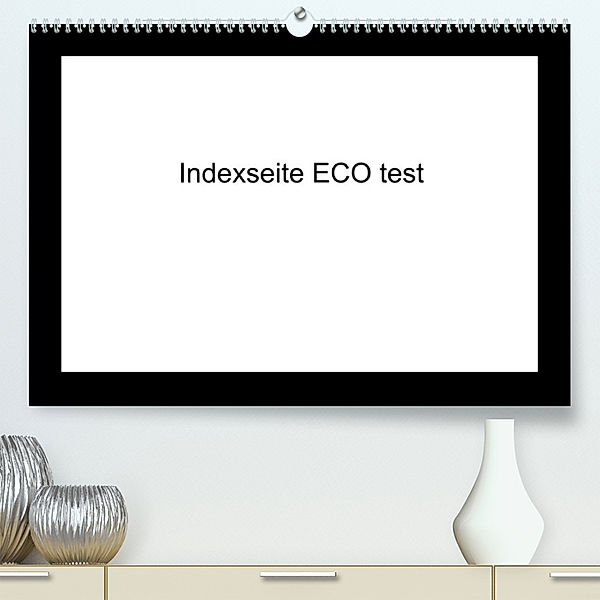 indexseite ECO test (Premium, hochwertiger DIN A2 Wandkalender 2023, Kunstdruck in Hochglanz), indexseite ECO test