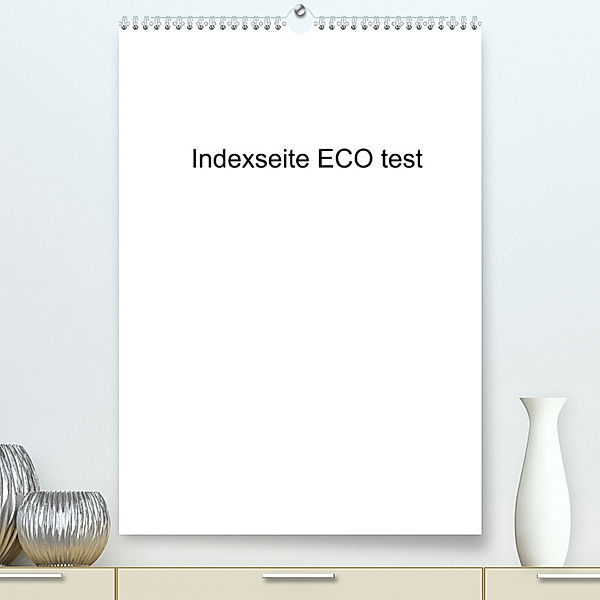 indexseite ECO test (Premium, hochwertiger DIN A2 Wandkalender 2023, Kunstdruck in Hochglanz), indexseite ECO test